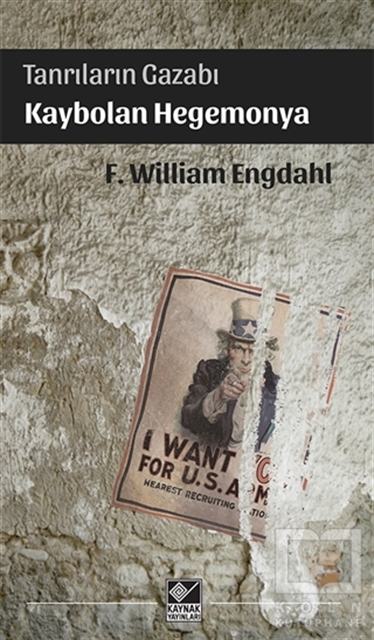 F. William EngdahlDerin Siyaset, Komplo TeorileriTanrıların Gazabı Kaybolan Hegemonya