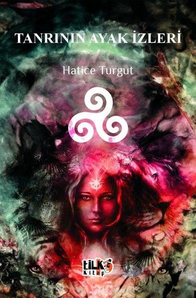 Hatice TurgutTürk RomaniTanrının Ayak İzleri