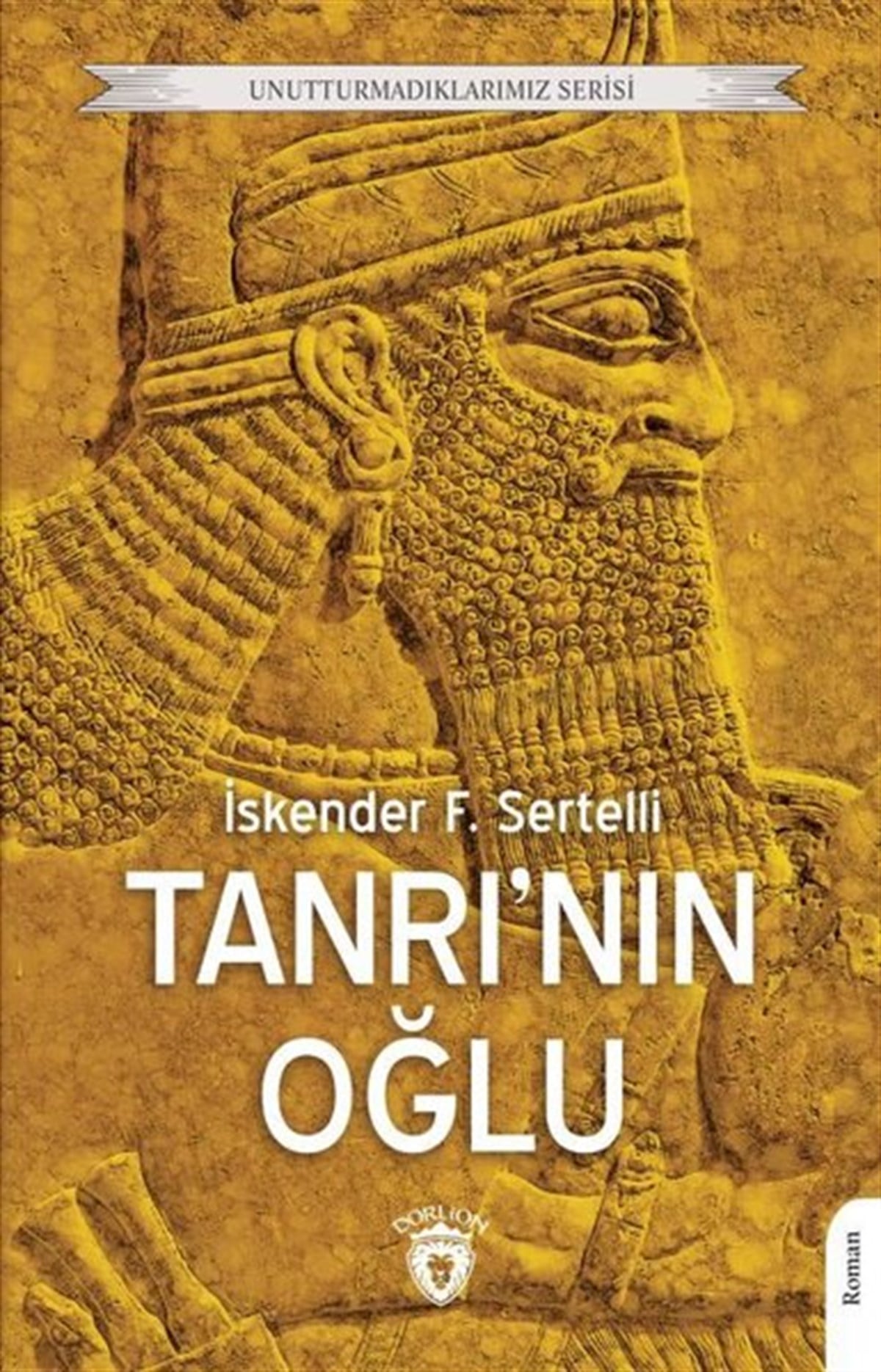 İskender F. SertelliTürkiye RomanTanrı'nın Oğlu - Unutturmadıklarımız Serisi