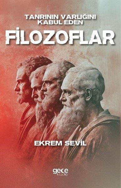 Ekrem SevilFelsefe BilimiTanrının Varlığını Kabul Eden Filozoflar