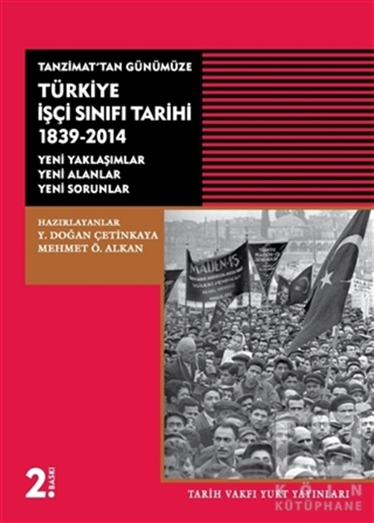 KolektifDiğerTanzimat’tan Günümüze Türkiye İşçi Sınıfı Tarihi 1839-2014