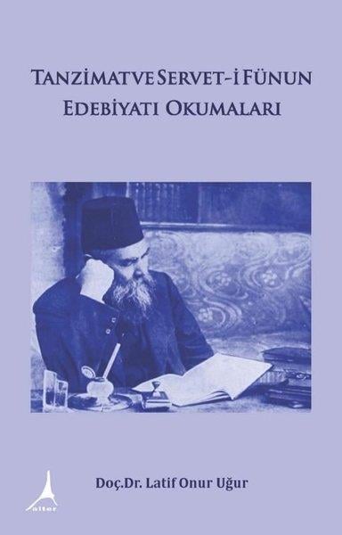 Latif Onur UğurEleştiri & Kuram & İnceleme KitaplarıTanzimat ve Servet-i Fünun Edebiyatı Okumaları