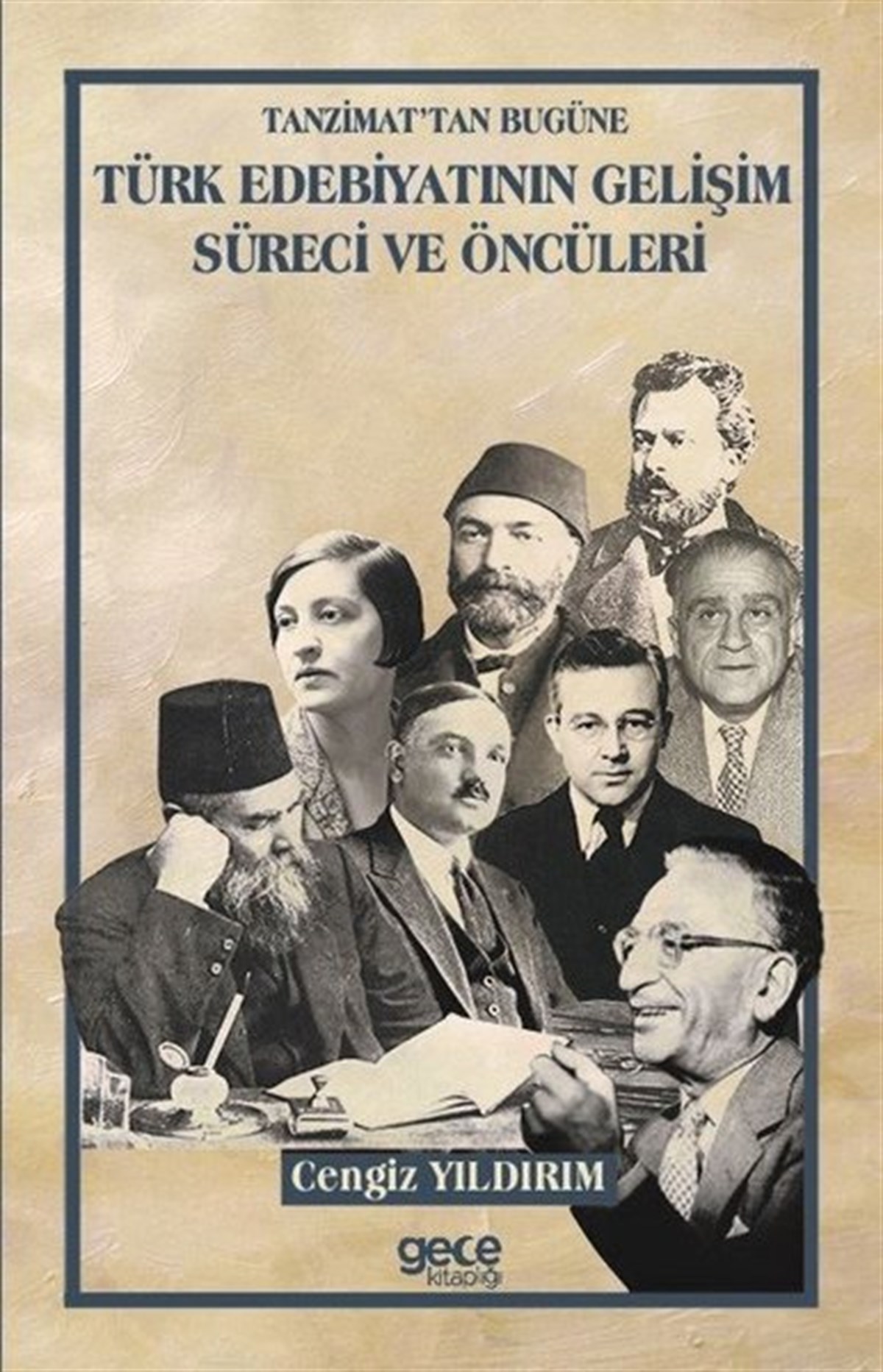 Cengiz YıldırımKritik & Theorie & AnalyseTanzimattan Bugüne Türk Edebiyatının Gelişim Süreci ve Öncüleri