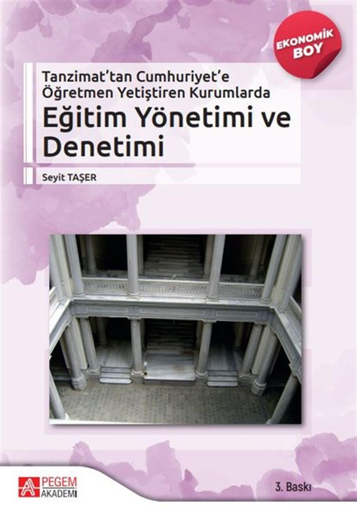 KolektifSosyal Bilimler - ÖgretmenlikTanzimattan Cumhuriyete Öğretmen Yetiştiren Kurumlarda Eğitim Yönetimi ve Denetimi - Ekonomik Boy