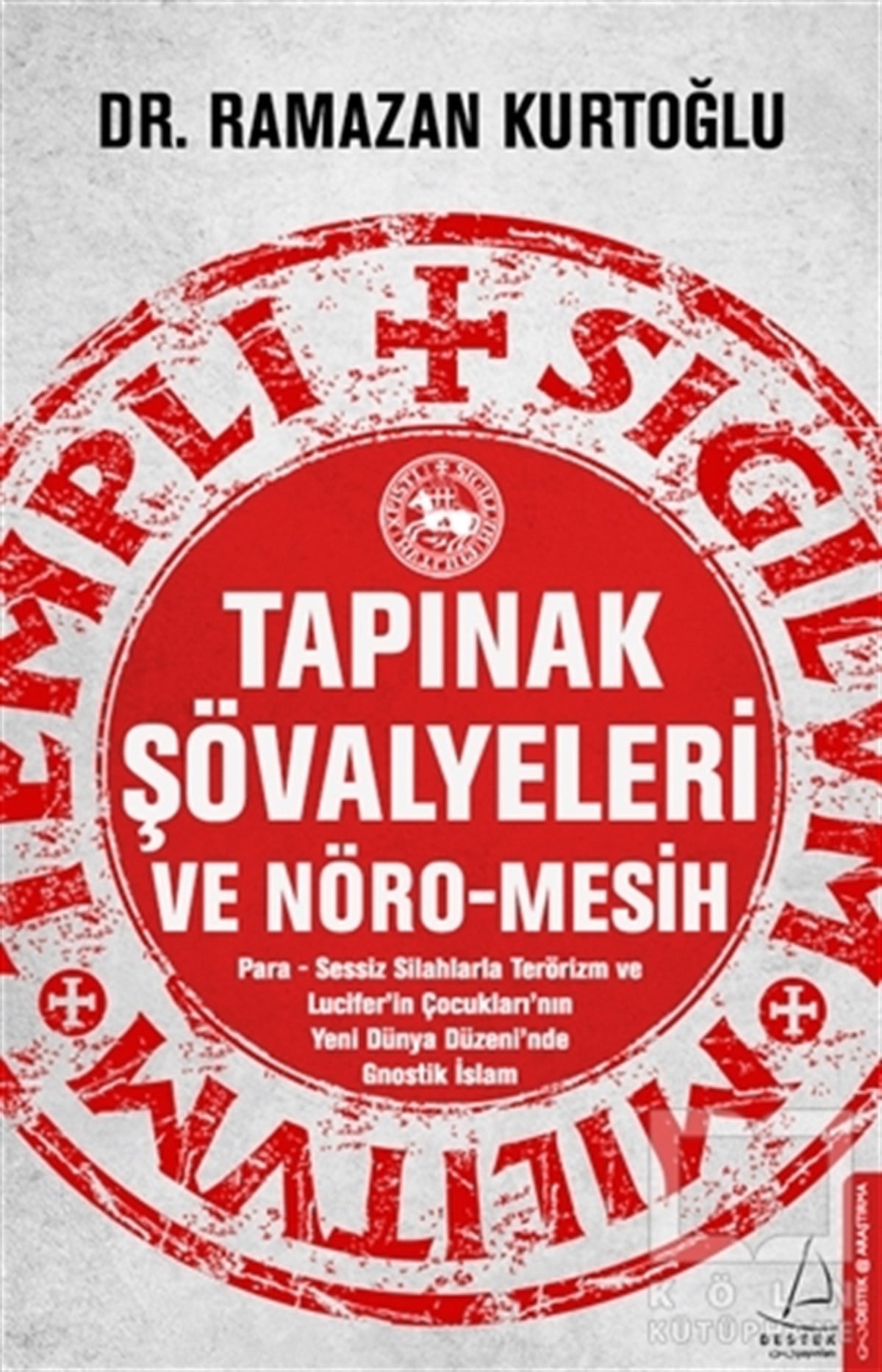 Ramazan Kurtoğluİslami Araştırma ve İnceleme KitaplarıTapınak Şövalyeleri ve Nöro-Mesih