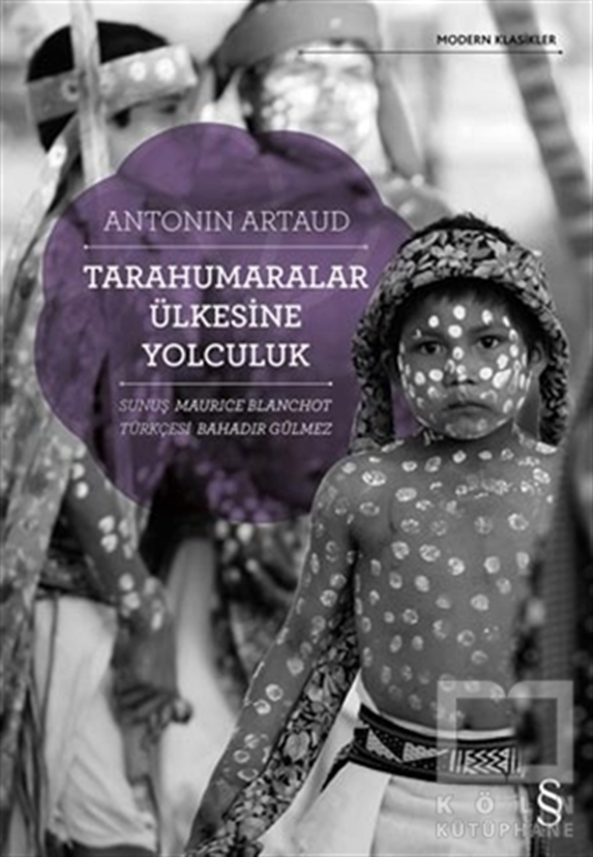 Antonin ArtaudAnı - Mektup - GünlükTarahumaralar Ülkesine Yolculuk