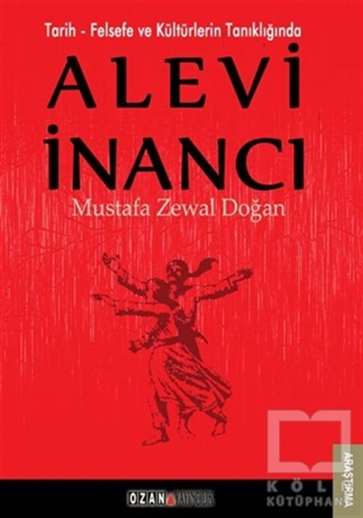 Tarih - Felsefe ve Kültürlerin Tanıklığında Alevi İnancı