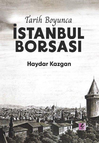 Haydar KazganBorsaTarih Boyunca İstanbul Borsası - Kitap Kağıdı
