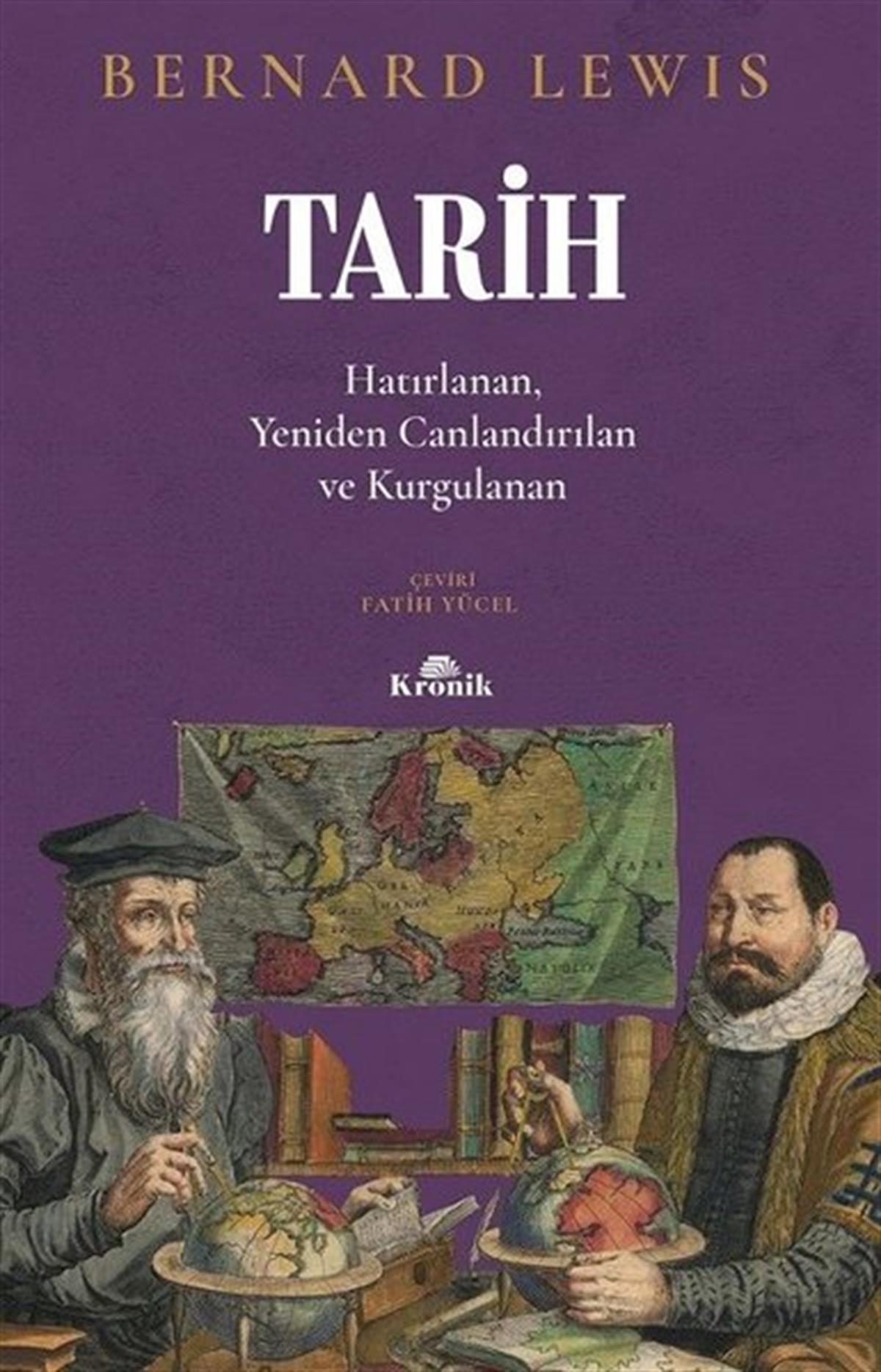 Bernard LewisDünya TarihiTarih: Hatırlanan Yeniden Canlandırılan Kurgulanan