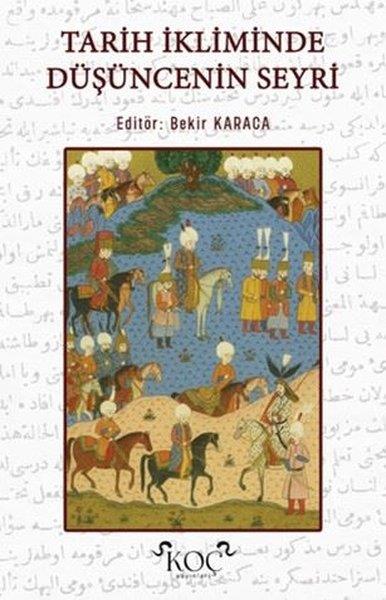 Bekir KaracaDeneme KitaplarıTarih İkliminde Düşüncenin Seyri