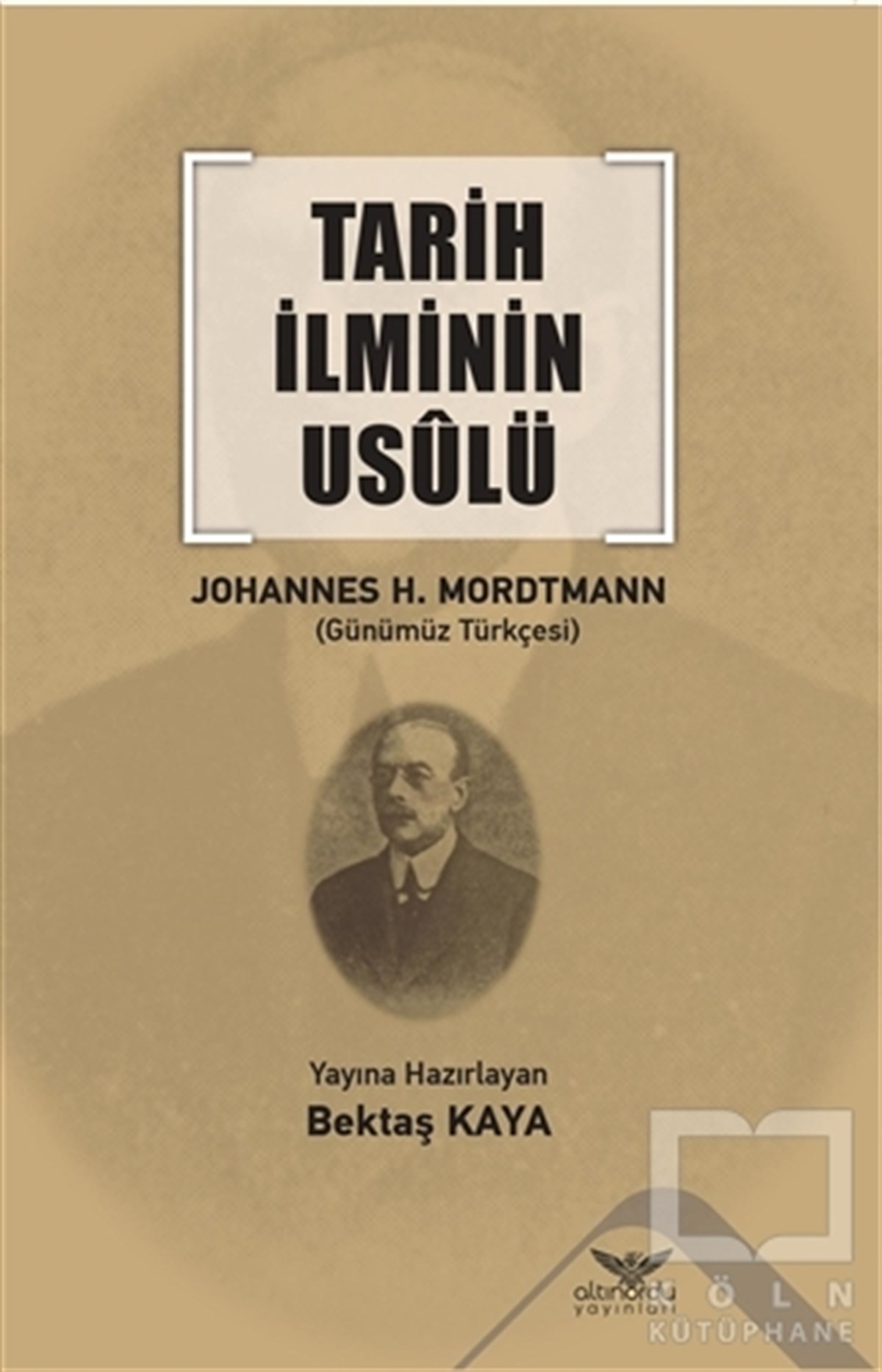 Johannes Heinrich MordtmannAraştırma - İncelemeTarih İlminin Usulü