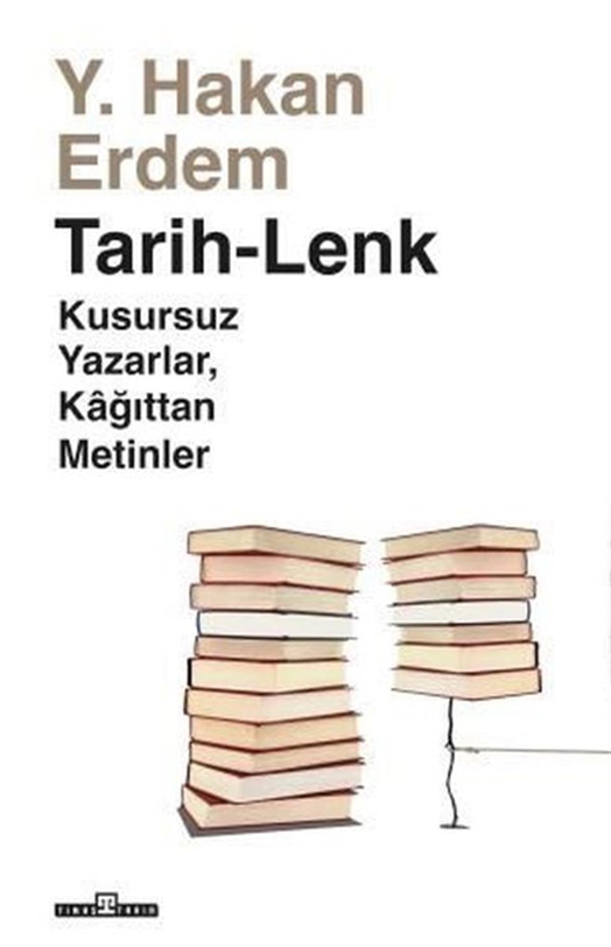 Hakan ErdemTürk Tarihi Araştırmaları KitaplarıTarih - Lenk: Kusursuz Yazarlar Kağıttan Metinler