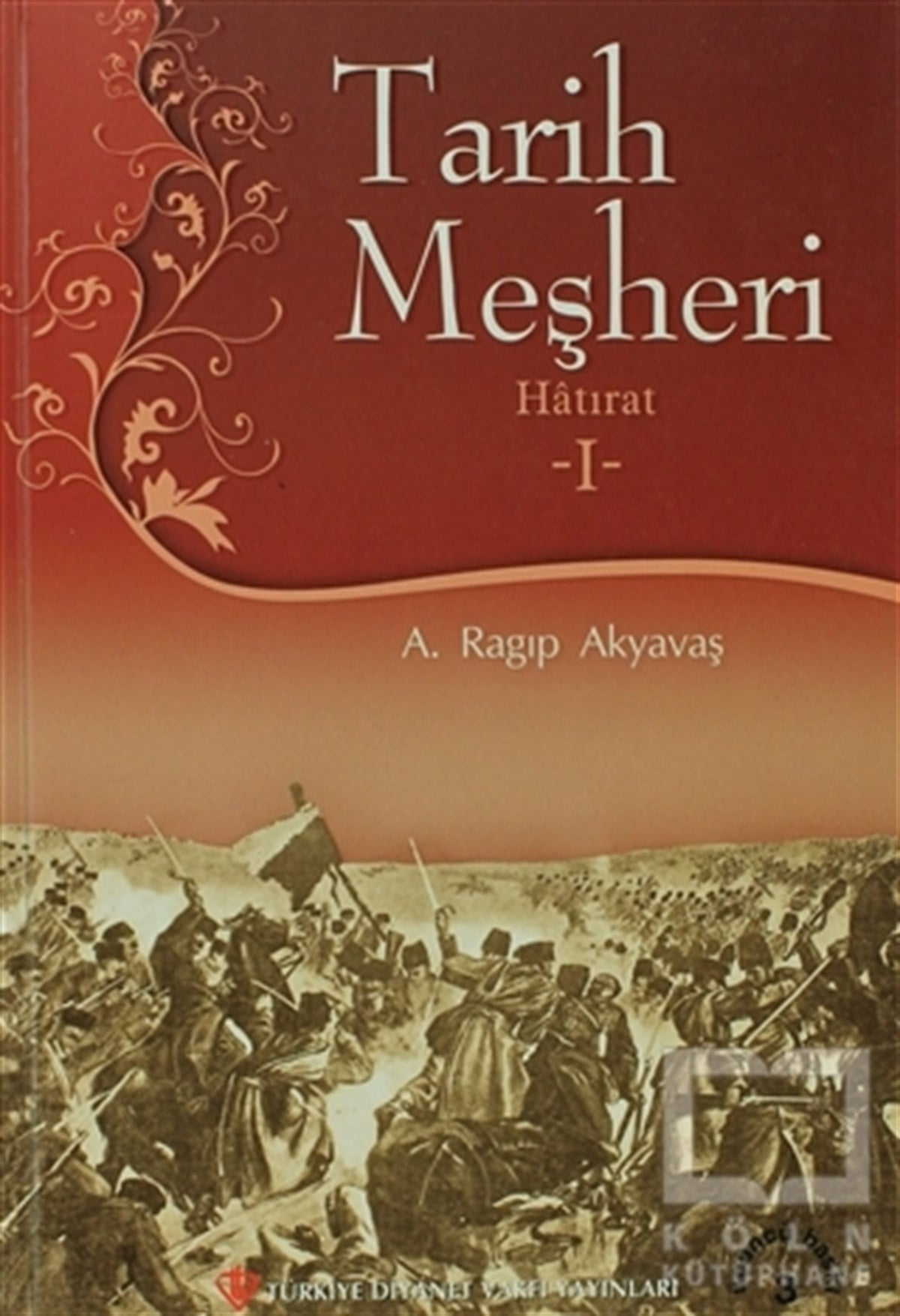Tarih Meşheri - Hatırat 1