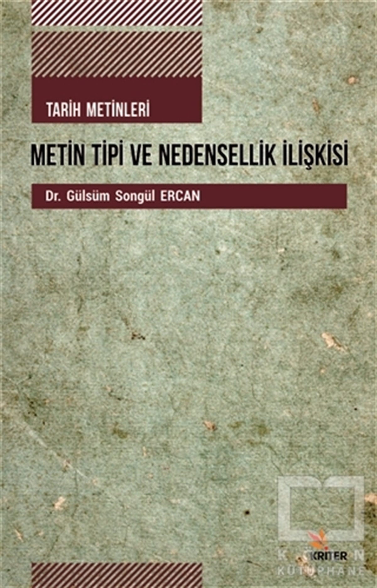 Gülsüm Songül ErcanAraştırma - İncelemeTarih Metinleri Metin Tipi ve Nedensellik İlişkisi
