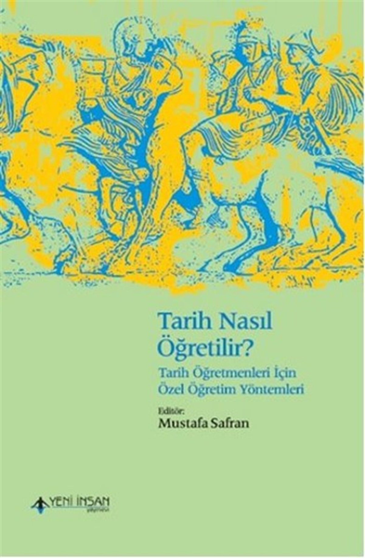 Mustafa SafranÖğretmenlikTarih Nasıl Öğretilir? - Tarih Öğretmenleri İçin Özel Öğretim Yöntemleri