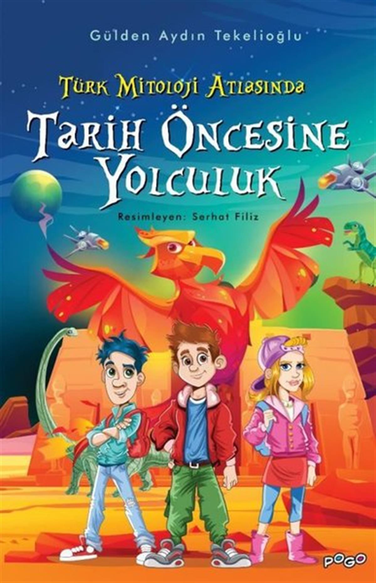 Gülden Aydın TekelioğluÇocuk Gençlik RomanlarıTarih Öncesine Yolculuk - Türk Mitoloji Atlasında