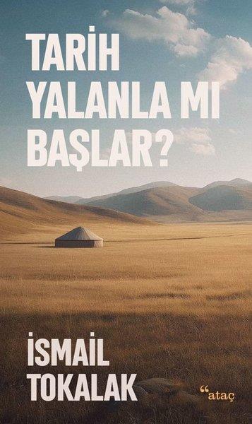İsmail Tokalaktürkische GeschichtsstudienTarih Yalanla mı Başlar?