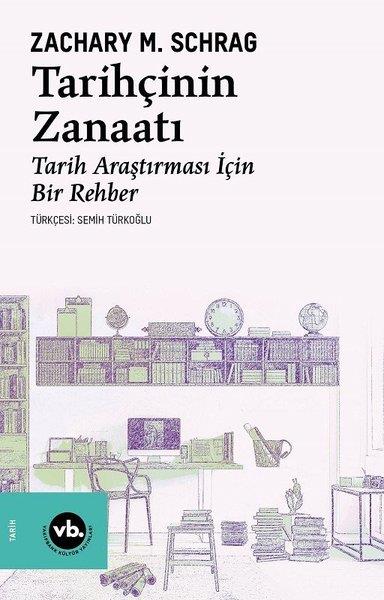 Zachary M. SchragDünya TarihiTarihçinin Zanaatı - Tarih Araştırması İçin Bir Rehber