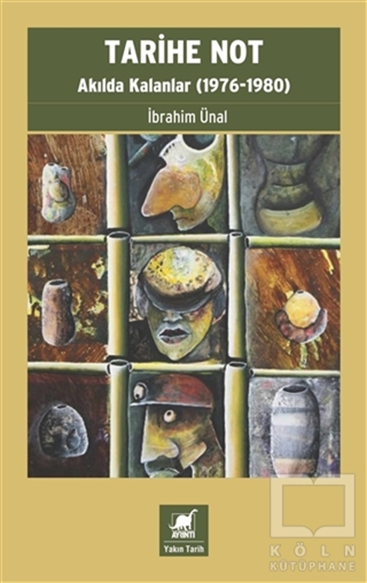 İbrahim ÜnalYakın Tarih KitaplarıTarihe Not - Akılda Kalanlar (1976-1980)