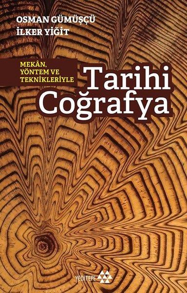 Osman Gümüşçü İlker YiğitCografyaTarihi Coğrafya - Mekan Yöntem ve Teknikleriyle