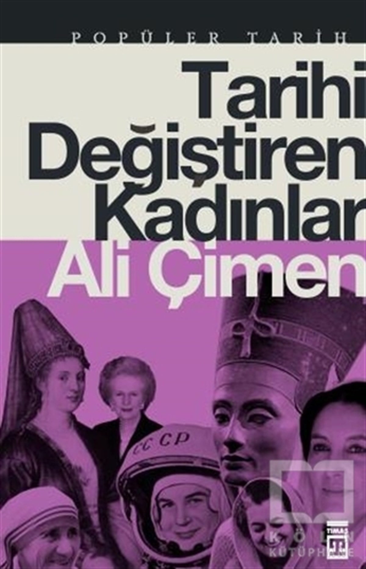 Ali ÇimenDiğerTarihi Değiştiren Kadınlar