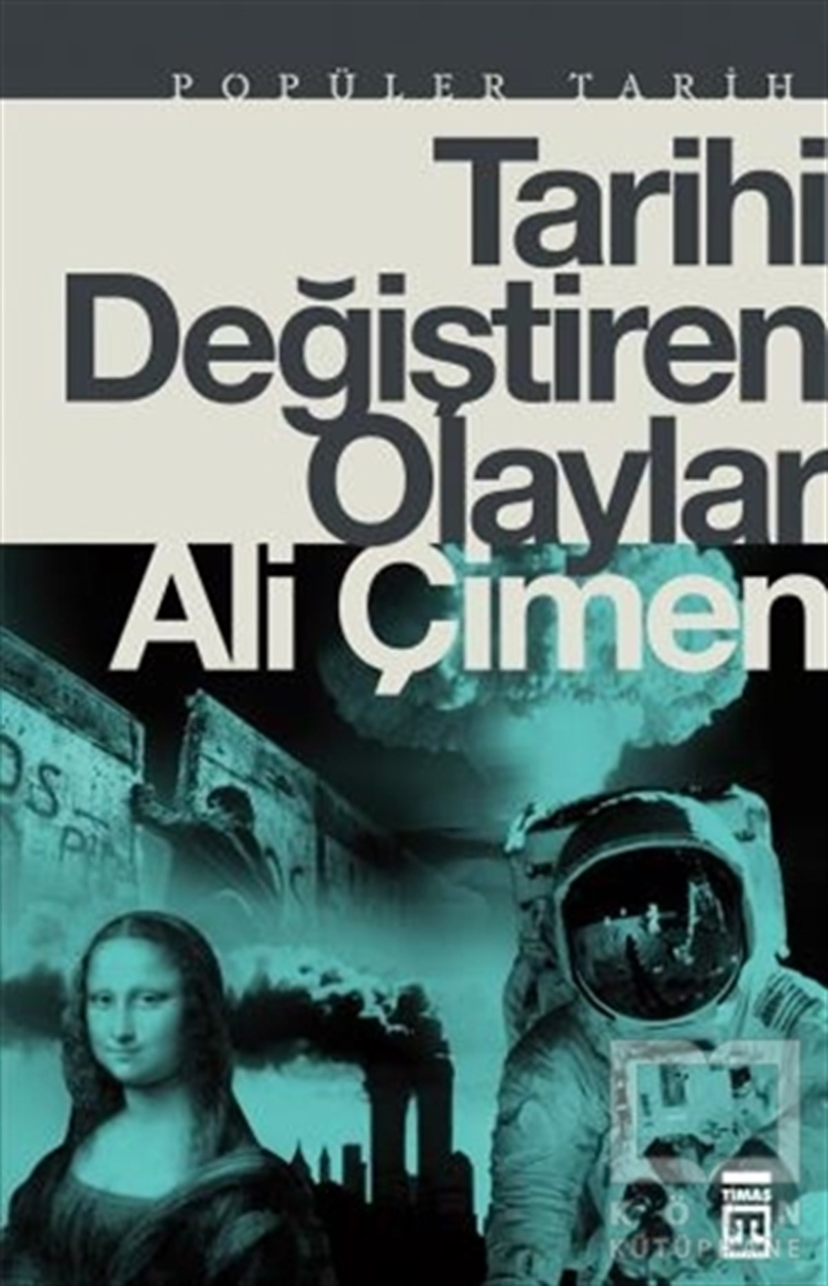 Ali ÇimenDünya TarihiTarihi Değiştiren Olaylar