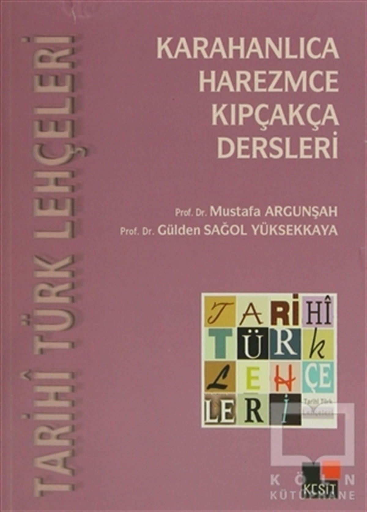 Tarihi Türk Lehçeleri; Karahanlıca, Harezmce, Kıpçakça Dersleri