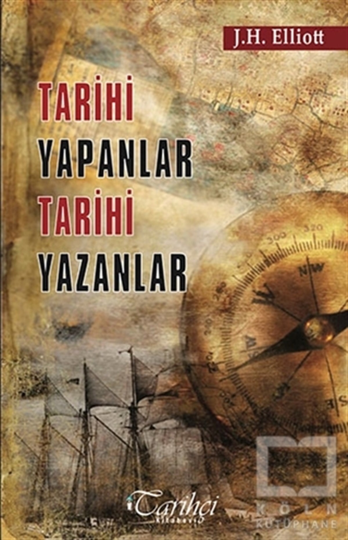 Sir John H. ElliottReferans KitaplarTarihi Yapanlar Tarihi Yazanlar