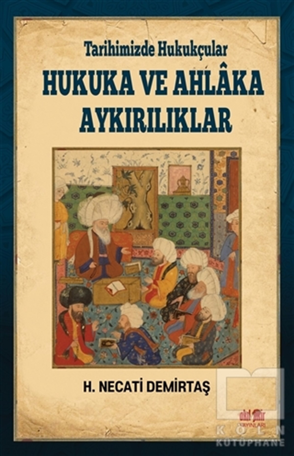 H. Necati DemirtaşAraştırma - İncelemeTarihimizde Hukukçular Hukuka ve Ahlaka Aykırılıklar