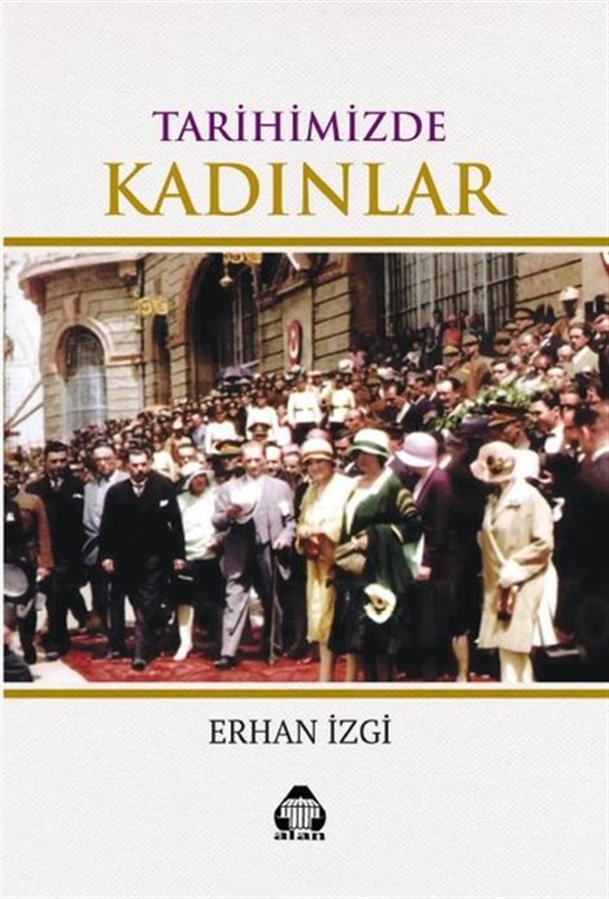 Erhan İzgiRöportajTarihimizde Kadınlar
