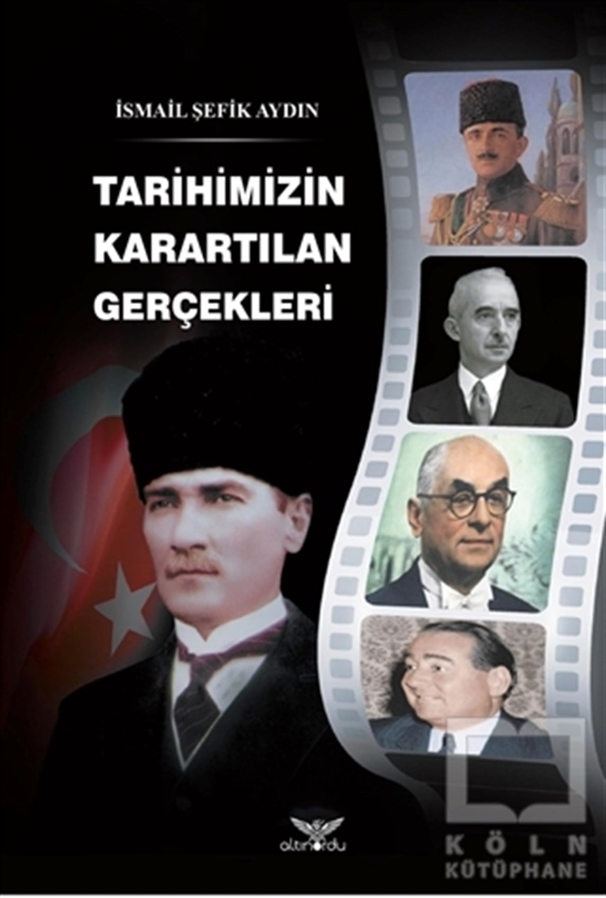 İsmail Şefik AydınAraştırma-İncelemeTarihimizin Karartılan Gerçekleri