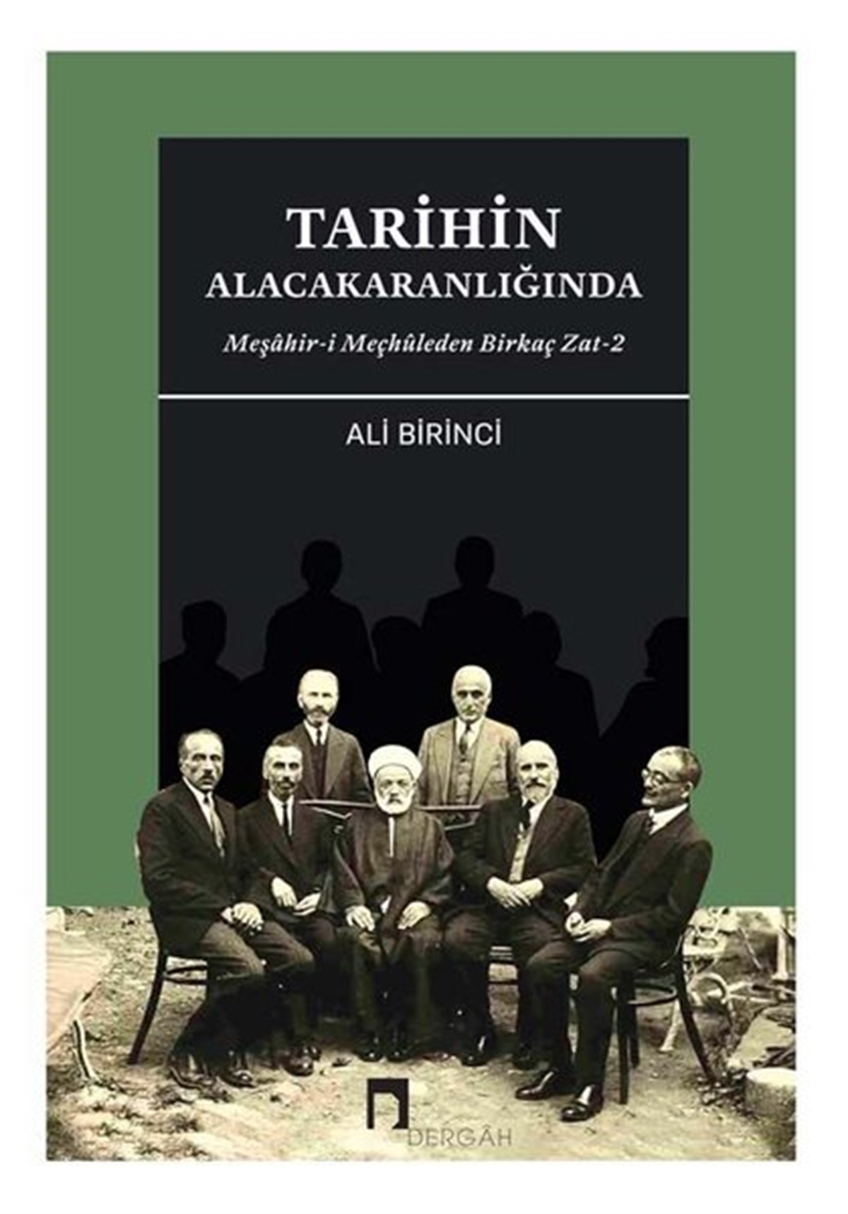 Ali Birincitürkische GeschichtsstudienTarihin Alacakaranlığında - Meşahir-i Meçhuleden Birkaç Zat - 2