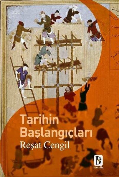 Reşat CengilTürk Tarihi Araştırmaları KitaplarıTarihin Başlangıçları