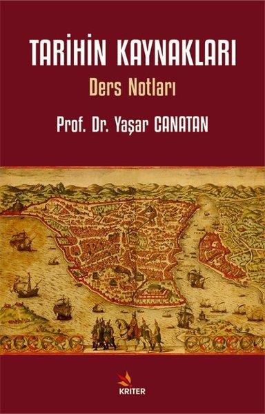 Yaşar CanatanTürk Tarihi Araştırmaları KitaplarıTarihin Kaynakları - Ders Notları