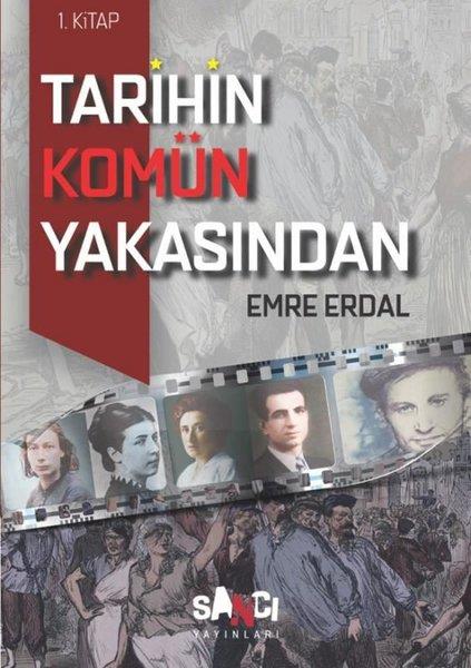 Emre ErdalAllgemeine Politik & Politikwissenschaft & PolitikgeschichteTarihin Komün Yakasından 1. Kitap