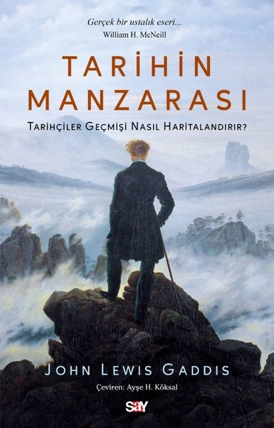 John Lewis GaddisDünya TarihiTarihin Manzarası - Tarihçiler Geçmişi Nasıl Haritalandırır?