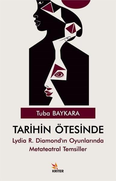 Tuba BaykaraDünya OyunlarıTarihin Ötesinde - Lydia R.Diamond'ın Oyunlarında Metateatral Temsiller