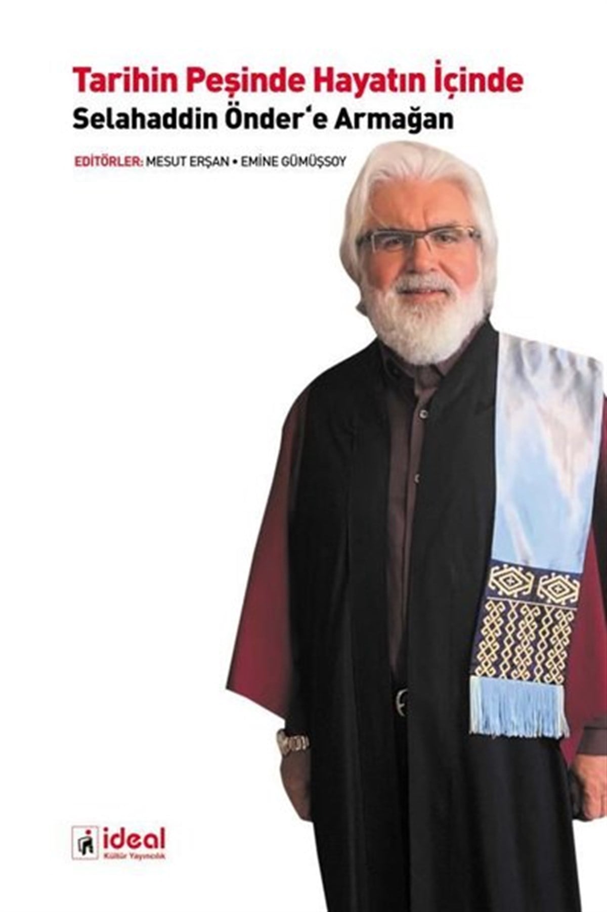 KolektifTürk Tarihi Araştırmaları KitaplarıTarihin Peşinde Hayatın İçinde Selahaddin Önder'a Armağan