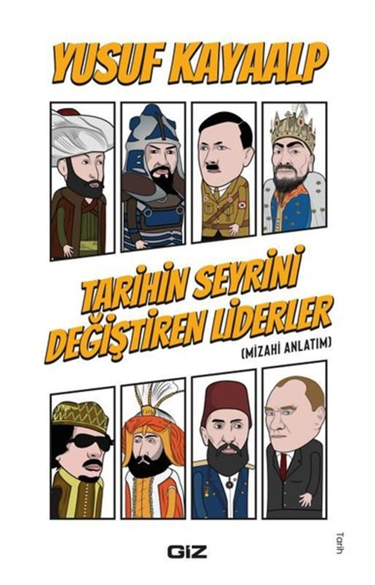 Yusuf KayaalpMizah Romani - ÖyküTarihin Seyrini Değiştiren Liderler - Mizahi Anlatım