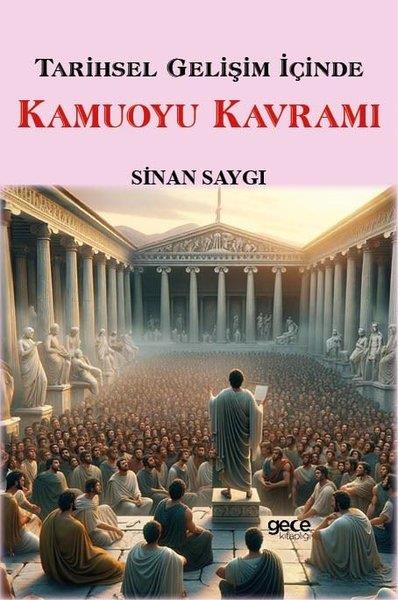 Sinan SaygıTürkiye Siyaseti ve Politikası KitaplarıTarihsel Gelişim İçinde Kamuoyu Kavramı