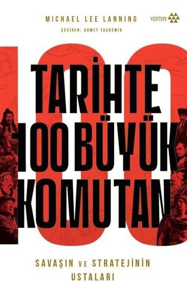 Michael Lee LanningDünya Siyaseti ve PolitikasıTarihte 100 Büyük Komutan - Savaşın ve Stratejilerin Ustaları