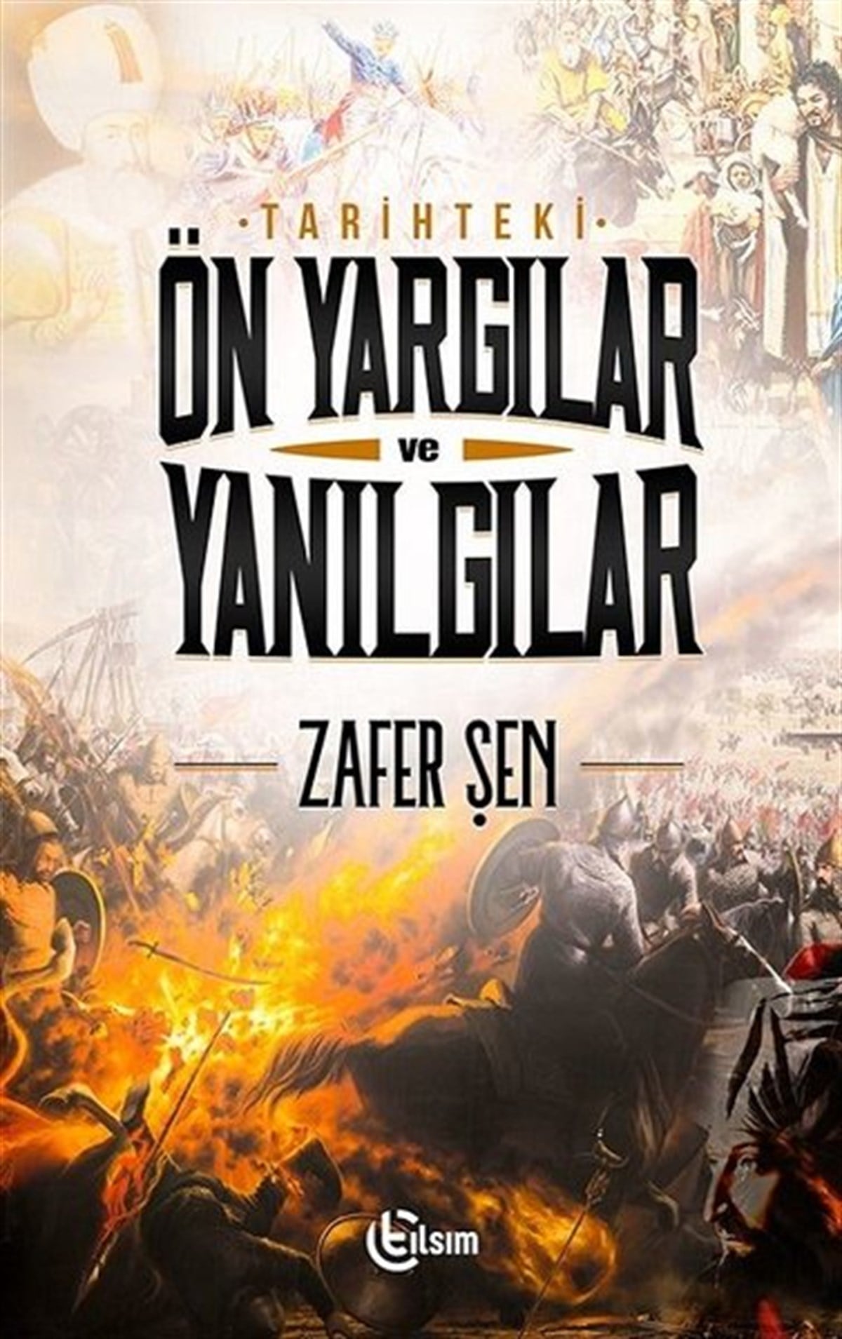 Zafer Şentürkische GeschichtsstudienTarihteki Önyargılar ve Yanılgılar