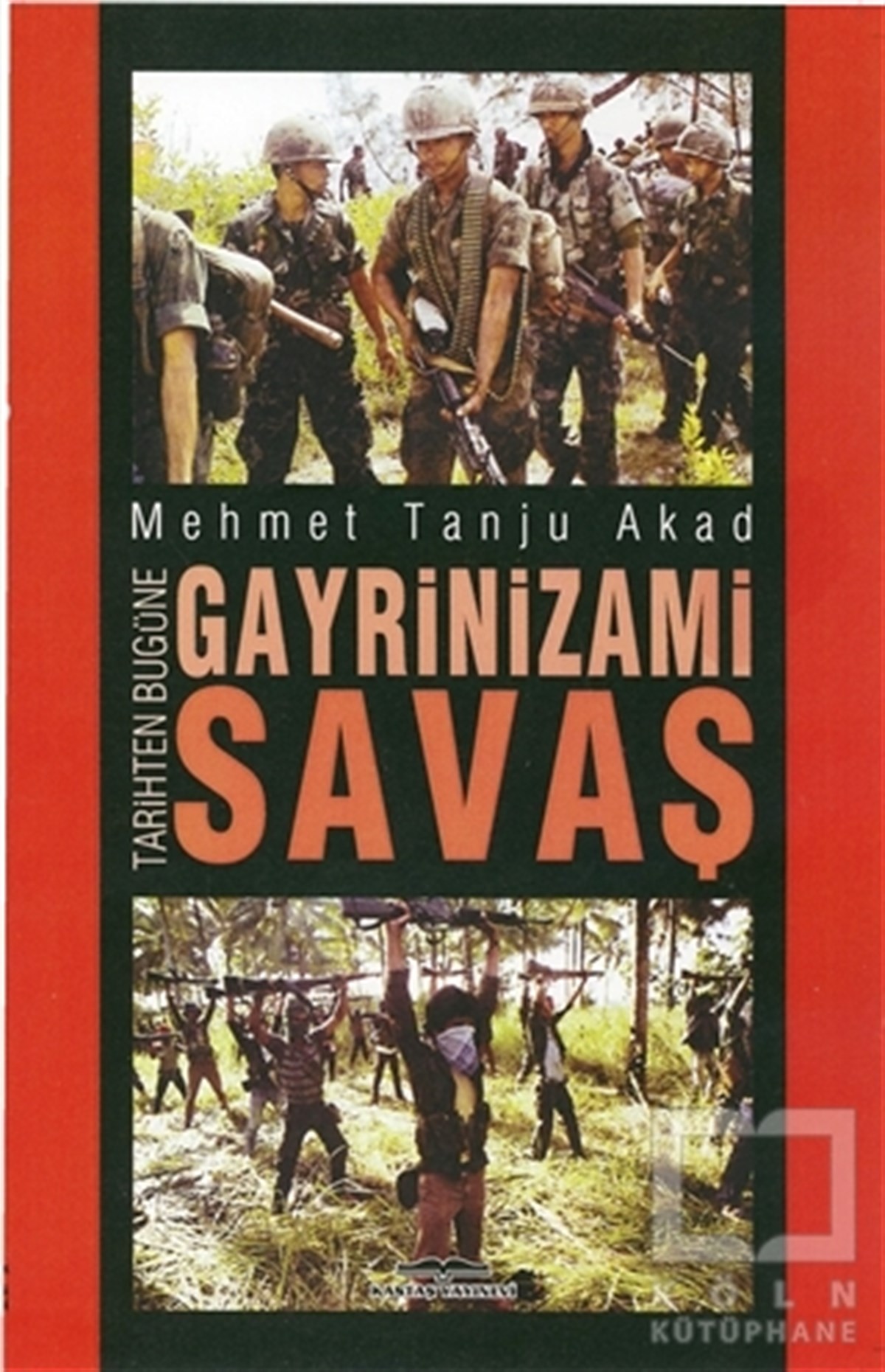 Mehmet Tanju AkadDiğerTarihten Bugüne Gayrinizami Savaş