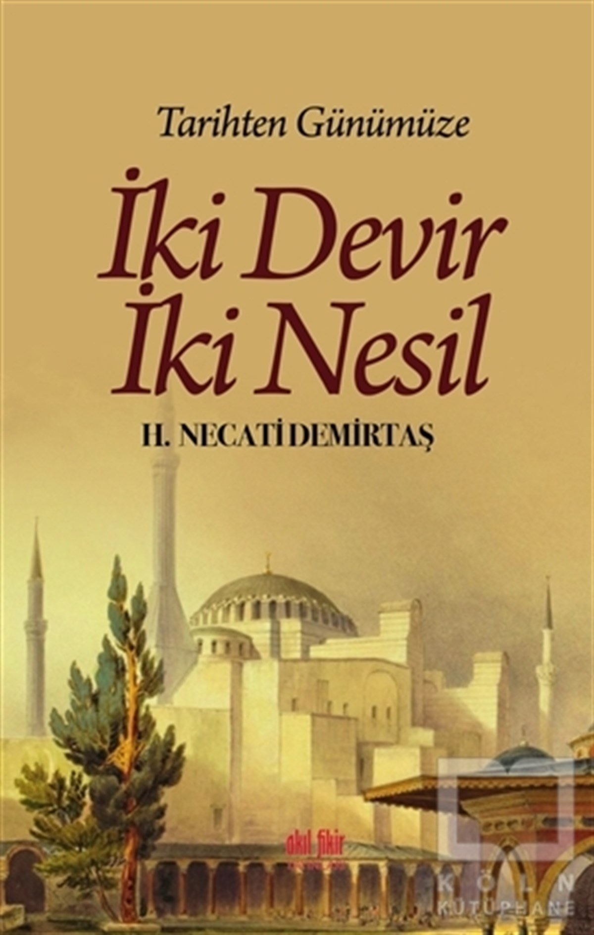 H. Necati DemirtaşDenemeTarihten Günümüze İki Devir İki Nesil