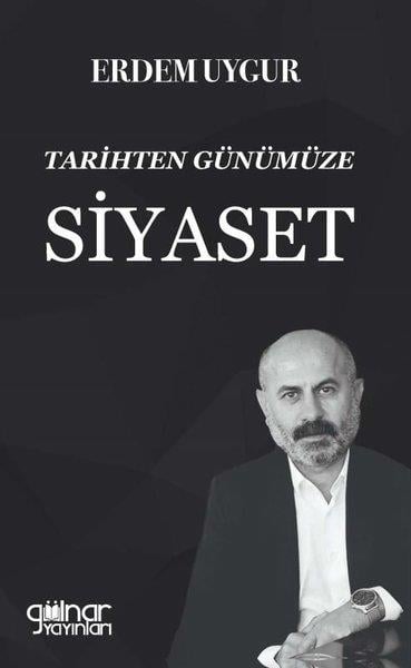 Erdem UygurTürkische Politik & PolitikbücherTarihten Günümüze Siyaset