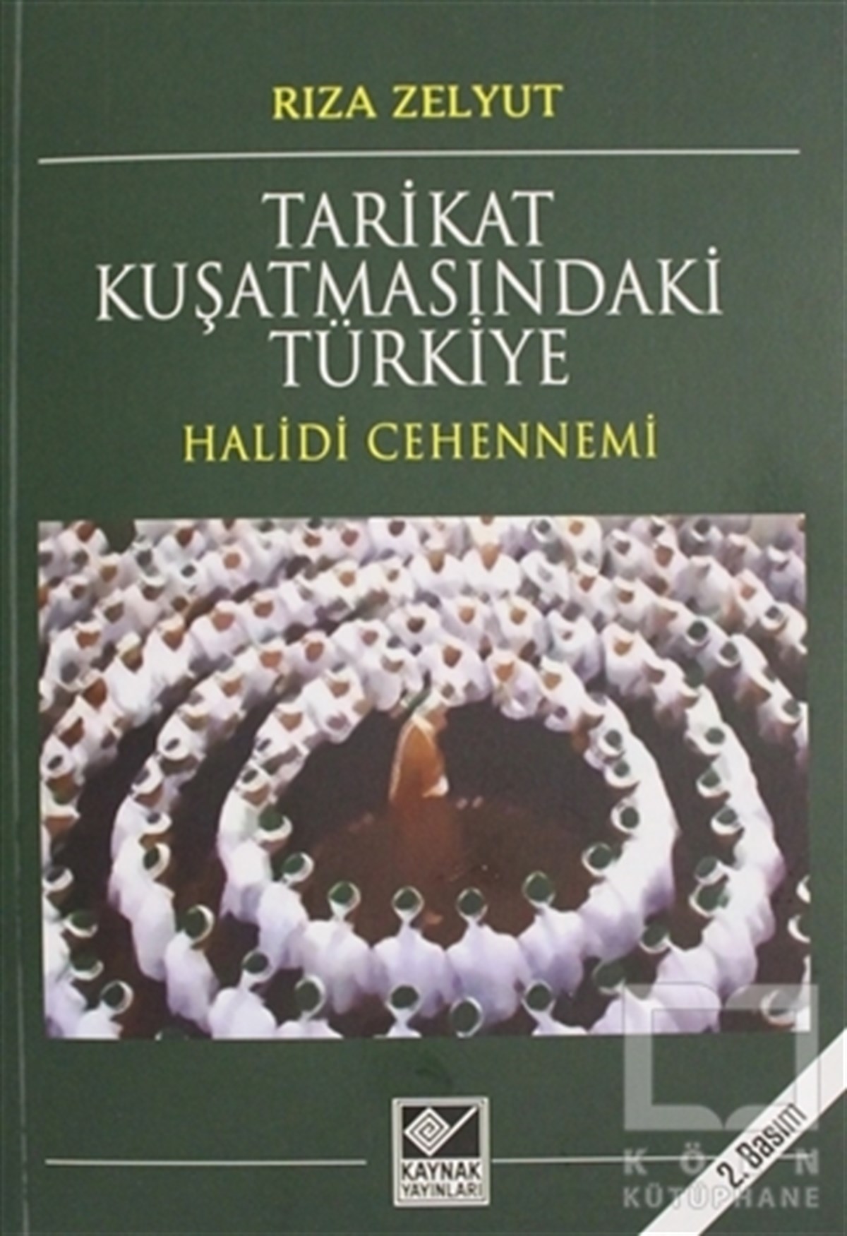 Rıza ZelyutGüncel SiyasetTarikat Kuşatmasındaki Türkiye