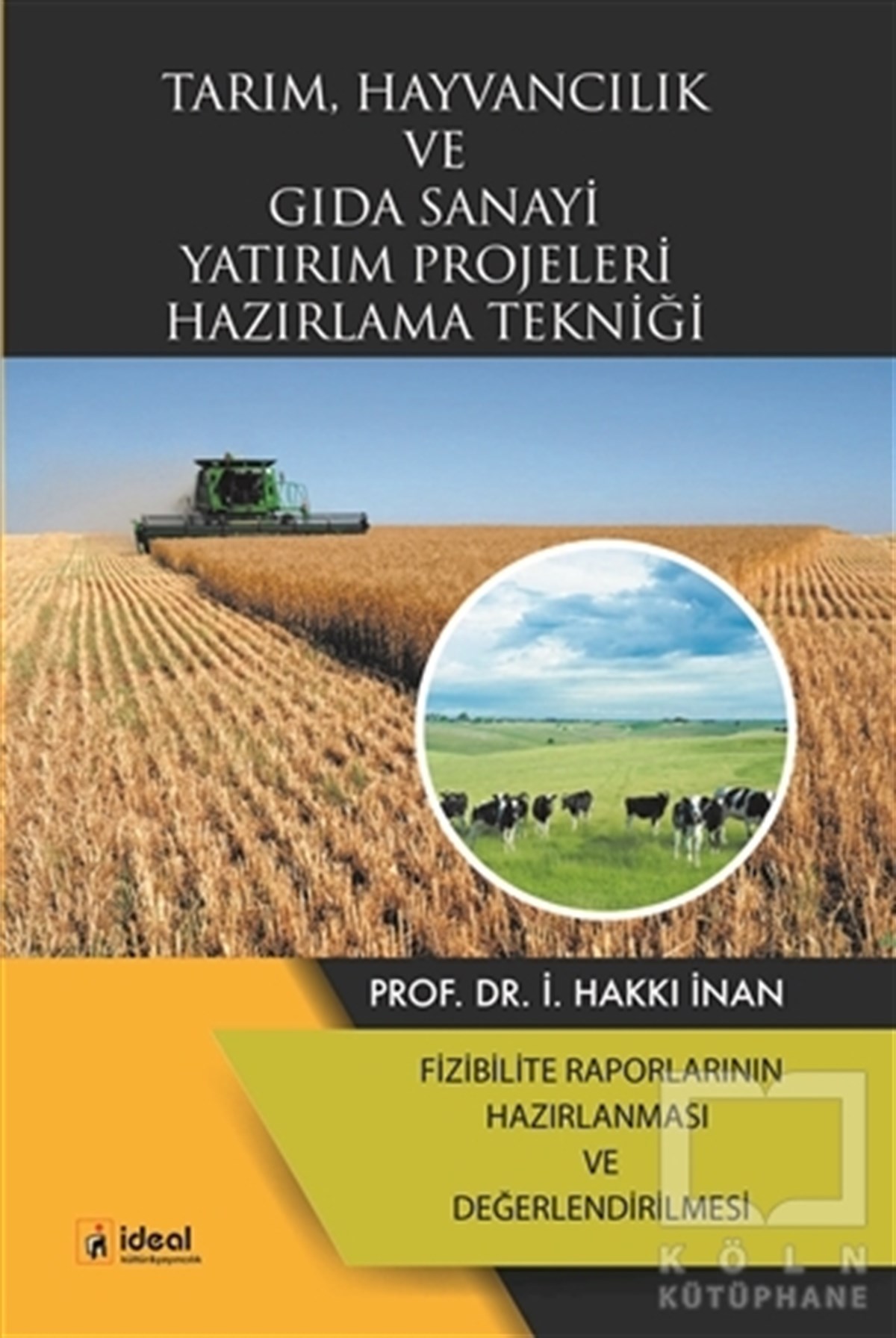 İ. Hakkı İnanDiğerTarım, Hayvancılık ve Gıda Sanayi Yatırım Projeleri Hazırlama Tekniği