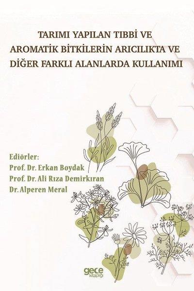 KolektifEğitimTarımı Yapılan Tıbbi ve Aromatik Bitkilerin Arıcılıkta ve Diğer Farklı Alanlarda Kullanımı