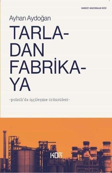 Ayhan AydoğanSosyoloji KitaplarıTarladan Fabrikaya - Polatlı'da İşçileşme Örüntüleri