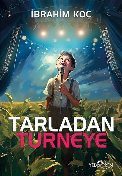 İbrahim KoçTarihi Biyografi ve Otobiyografi KitaplarıTarladan Turneye